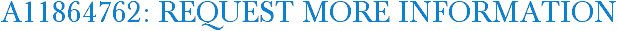A11864762: Request More Information