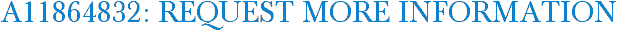 A11864832: Request More Information