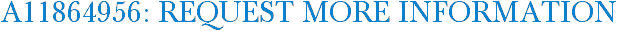 A11864956: Request More Information