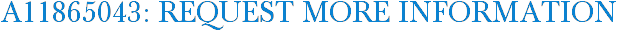 A11865043: Request More Information