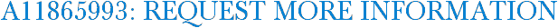 A11865993: Request More Information