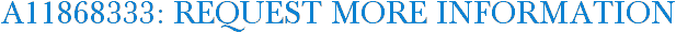 A11868333: Request More Information