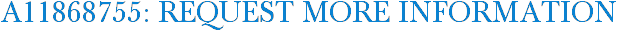 A11868755: Request More Information