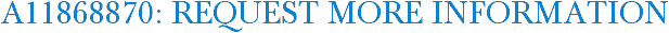 A11868870: Request More Information