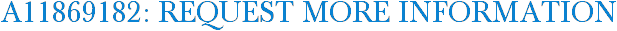 A11869182: Request More Information