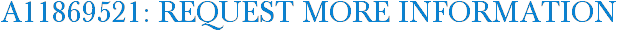 A11869521: Request More Information