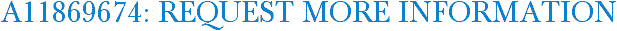 A11869674: Request More Information