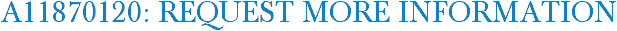 A11870120: Request More Information