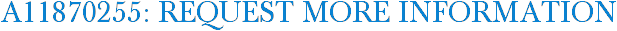 A11870255: Request More Information