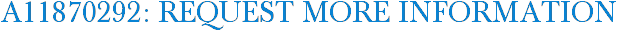 A11870292: Request More Information