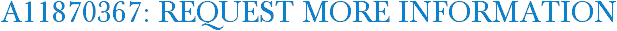 A11870367: Request More Information