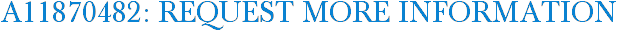 A11870482: Request More Information