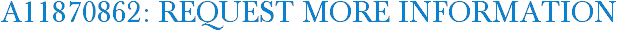 A11870862: Request More Information