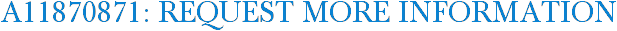 A11870871: Request More Information