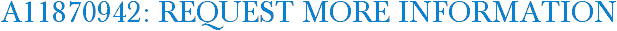 A11870942: Request More Information