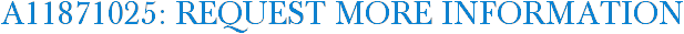 A11871025: Request More Information