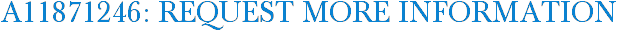 A11871246: Request More Information