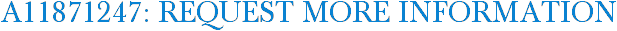 A11871247: Request More Information