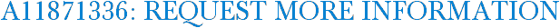 A11871336: Request More Information