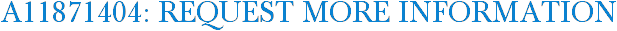 A11871404: Request More Information