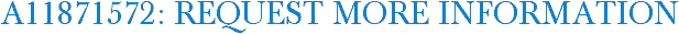 A11871572: Request More Information