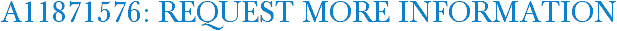 A11871576: Request More Information