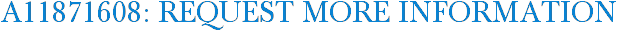 A11871608: Request More Information