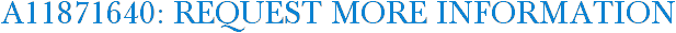 A11871640: Request More Information
