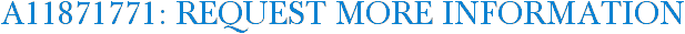 A11871771: Request More Information