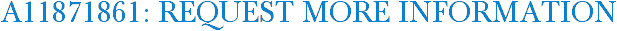 A11871861: Request More Information