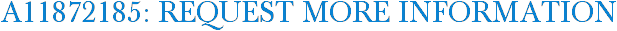 A11872185: Request More Information
