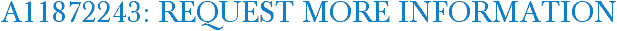 A11872243: Request More Information