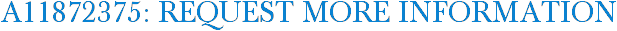 A11872375: Request More Information