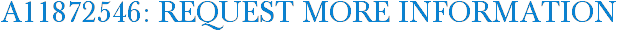 A11872546: Request More Information