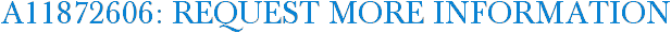 A11872606: Request More Information