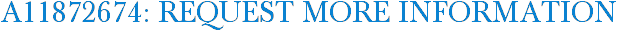 A11872674: Request More Information