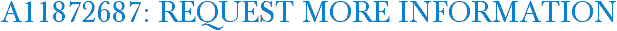 A11872687: Request More Information