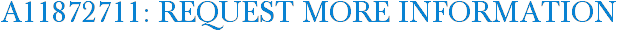 A11872711: Request More Information