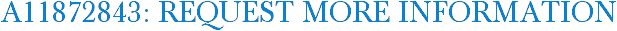 A11872843: Request More Information