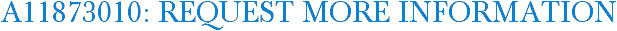 A11873010: Request More Information