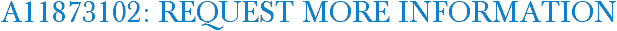 A11873102: Request More Information