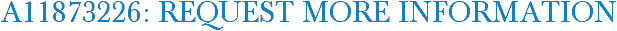 A11873226: Request More Information