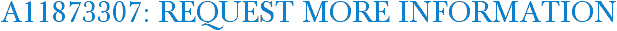 A11873307: Request More Information
