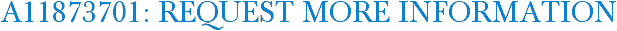 A11873701: Request More Information
