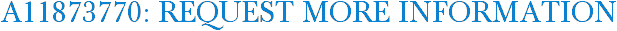 A11873770: Request More Information