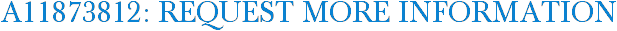 A11873812: Request More Information
