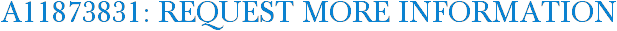 A11873831: Request More Information
