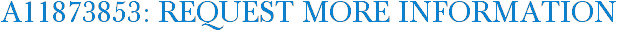A11873853: Request More Information