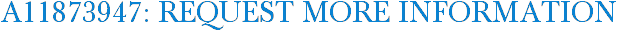 A11873947: Request More Information