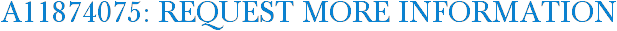 A11874075: Request More Information